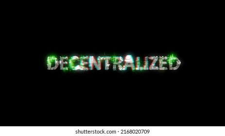 Lighting Cybernetic Text DECENTRALIZED On Black - Meta Universe Concept, Isolated - Object 3D Illustration