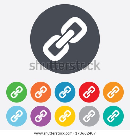Link sign icon. Hyperlink chain symbol. Round colourful 11 buttons.
