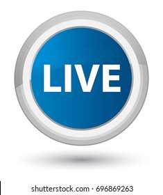 Live Isolated On Prime Blue Round Button Abstract Illustration