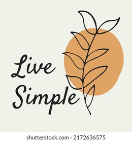 Live Simple. Social Media Instagram Post Of Minimalist Hand Draw Of Leaf Plant And Circle Yellow Beige. A Boho Tropical Organic Abstract Illustration Design Line Art. 