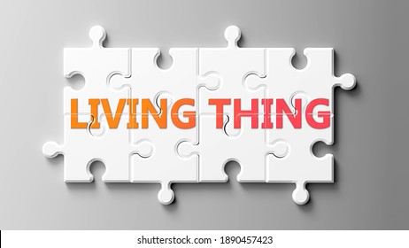 Living Thing Complex Like A Puzzle - Pictured As Word Living Thing On A Puzzle Pieces To Show That Living Thing Can Be Difficult And Needs Cooperating Pieces That Fit Together, 3d Illustration