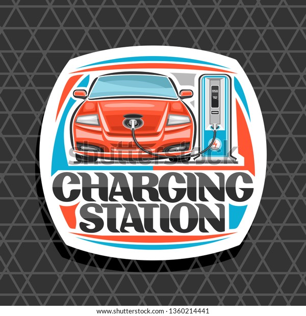 Logo for Electric Car Charging Station, white\
design sign board with cartoon electric vehicle loading in high\
power charger, original lettering for words charging station on\
cell background.