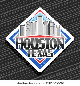 Logo For Houston, White Decorative Rhombus Label With Line Illustration Of Contemporary Houston City Scape On Sky Background, Fridge Magnet With Creative Letters For Black Words Houston, Texas