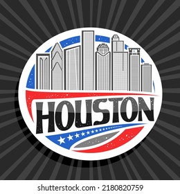 Logo For Houston, White Decorative Round Tag With Line Illustration Of Contemporary Houston City Scape On Day Sky Background, Tourist Fridge Magnet With Creative Letters For Black Word Houston