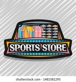 Logo For Sports Store, Black Decorative Sign Board With Illustration Of Modern Sports Shoes And New Trendy Clothes On Rack In A Row For Activity Lifestyle, Original Font For Words Sports Store.