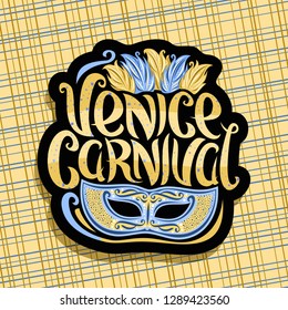 Logo for Venice Carnival, black sign with illustration of blue masquerade mask, colorful feathers for headdress, elegant handwritten typeface for words venice carnival on abstract background. - Powered by Shutterstock