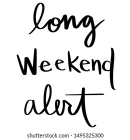 Long Weekend Alert Black White Sign Stock Illustration 1495325300 ...