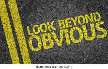 Look Beyond Obvious written on the road