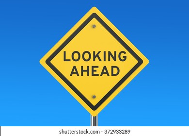 Looking Ahead Road Sign Isolated On Blue Sky