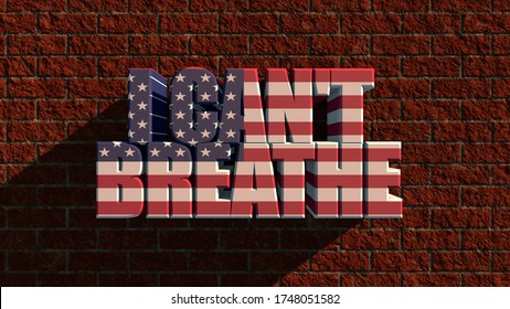 Los Angeles, The Inscription I CAN'T BREATHE With Usa Flag Texture On Wall Background Protests Against Injustice And Police Brutality Against POC 3d Rendering 