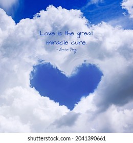 Louise Hay Quote, Daily Affirmation, Law Of Attraction, Love Is The Great Miracle Cure, Law Of Assumption 