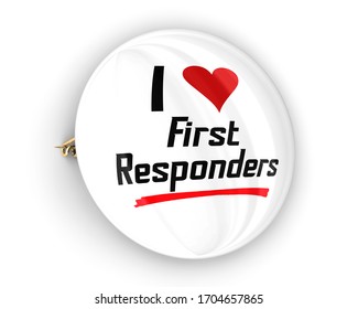 I Love First Responders Button Pin Emergency Workers Police Fire Paramedics 3d Illustration