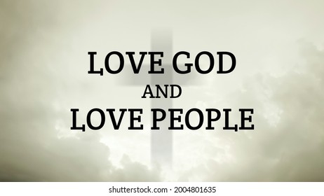 Love God And Love People Bible Words With Jesus Cross Symbol On Light Abstract Background