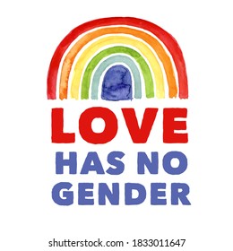 Love has no gender, pride day illustration with rainbow. Positive typography. Inspirational quote for t shirt print design. 