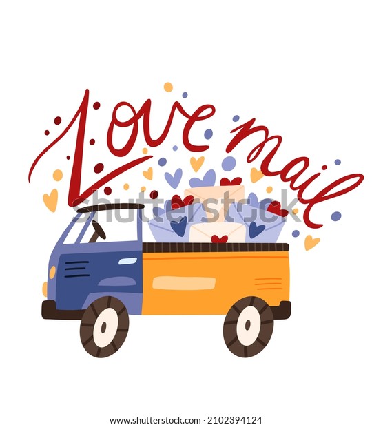 Love mail.\
Romantic lettering composition for 14 February. Cute truck with\
many envelopes and letters with hearts for St. Valentines day. Flat\
illustration isolated on white\
background