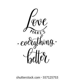 215 Love Makes Everything Better Images, Stock Photos & Vectors ...