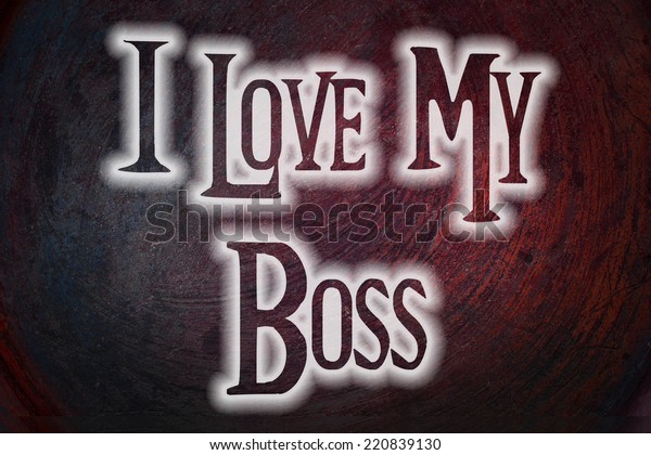 Love My Boss Concept Text On Stock Illustration 220839130