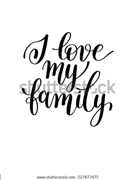 Love My Family Handwritten Calligraphy Positive Stock Illustration ...