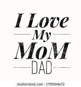 I Love My Mom Dad Images Stock Photos Vectors Shutterstock