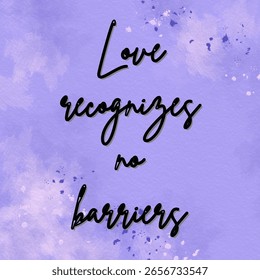 Love recognizes no barriers proverbs 