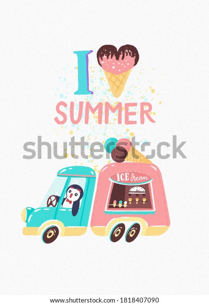 I love summer - hand\
drawn digital illustration of ice cream truck and ice cream for\
posters, cards