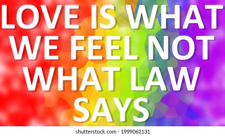 Love Is What We Feel Not What Law Says Flag