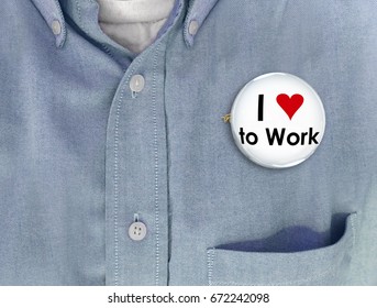 I Love to Work Pin Button Enjoy Job Career 3d Illustration
