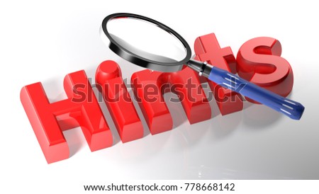 A magnifier is passing over the write Hints, written with red 3D letters laying on a white surface - 3D rendering