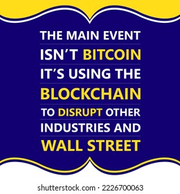 The Main Event Is Not Bitcoin, Crypto Quotes, Nawab Shah, Sindh Pakistan, 15 November 2022