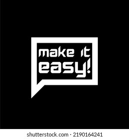 Make It Easy Text Quote Icon Isolated On Dark Background