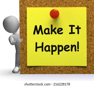 Make It Happen Note Meaning Take Or Action