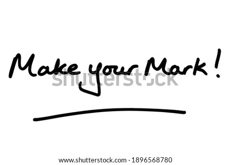 Make your Mark! handwritten on a white background.