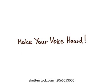 Make Your Voice Heard! Handwritten text on whiteboard.