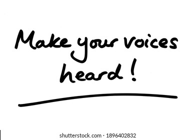 Make your voices heard! handwritten on a white background.