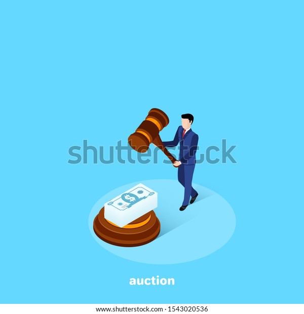 a man in\
a business suit with a wooden mallet and a pile of money, a bid for\
a lot at an auction, an isometric\
image