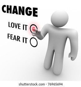 A man presses a button beside the word Change when asked to choose between loving or fearing change