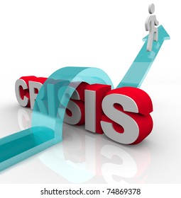 A Man Rides An Arrow Over The Word Crisis, Symbolizing Overcoming An Emergency With A Disaster Plan