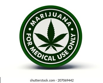 Marijuana for medical use only. 3d illustration.