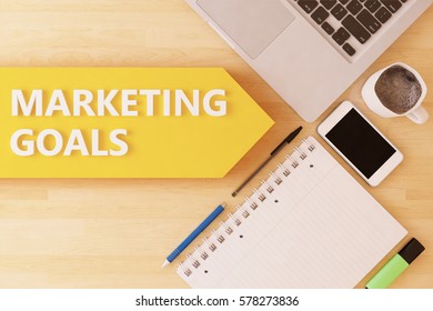 Marketing Goals - Linear Text Arrow Concept With Notebook, Smartphone, Pens And Coffee Mug On Desktop - 3d Render Illustration.