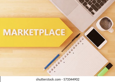 Marketplace - Linear Text Arrow Concept With Notebook, Smartphone, Pens And Coffee Mug On Desktop - 3d Render Illustration.