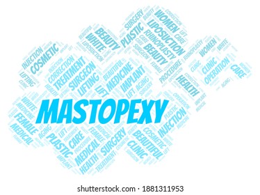 Mastopexy Typography Word Cloud Create With The Text Only. Type Of Plastic Surgery