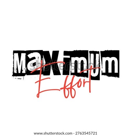 Maximum effort text on white background