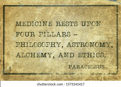 Medicine rests upon four pillars - philosophy, astronomy, alchemy, and ethics - Swiss physician and alchemist Paracelsus quote printed on grunge vintage cardboard