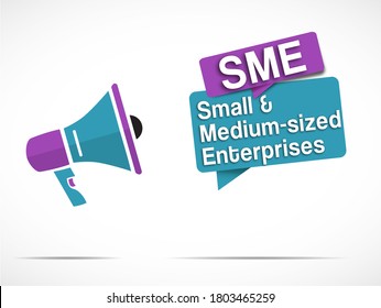 Megaphone And Speech Bubbles With The Acronym SME Means Small And Medium Sized Enterprises