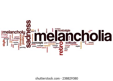 Melancholia Word Cloud Concept With Sad Poet Related Tags