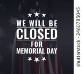 Memorial Day Background Design. We will be closed for Memorial Day. Stock Illustration.