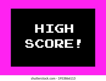 A Message On A Computer Screen: High Score! 8-bit Retro Font, White Text Inside A Black Box Over A Pink Background.
