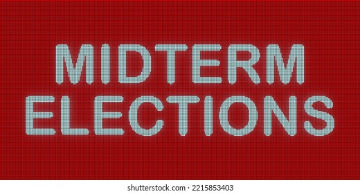 Midterm Election In USA. Red LED Board With The Text, Midterm Election. Politics, Government And Voting Concept. 3D Illustration