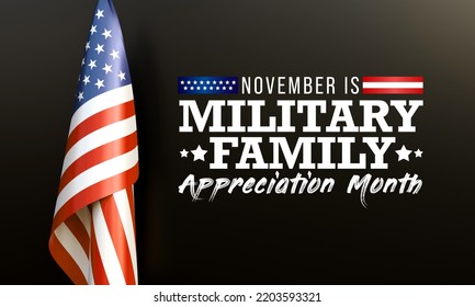 Military family appreciation month is observed every year in November, to honor those unique sacrifices and challenges family members make in support of their loved ones in uniform. 3D Rendering - Powered by Shutterstock