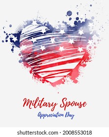 Military Spouse Appreciation Day - Holiday In United States Of America. Abstract Grunge Watercolor Flag In Grunge Heart Shape. Template For Holiday Banner, Invitation, Flyer, Etc.